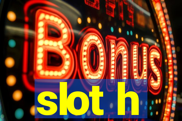 slot h