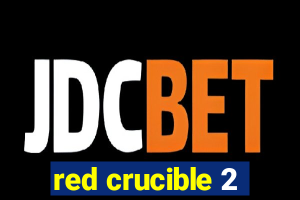 red crucible 2