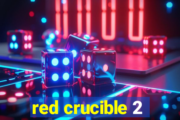 red crucible 2