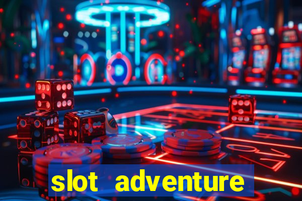 slot adventure fortune tiger