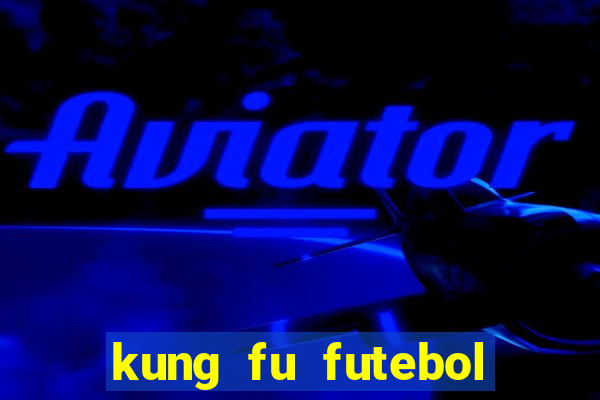 kung fu futebol clube download utorrent