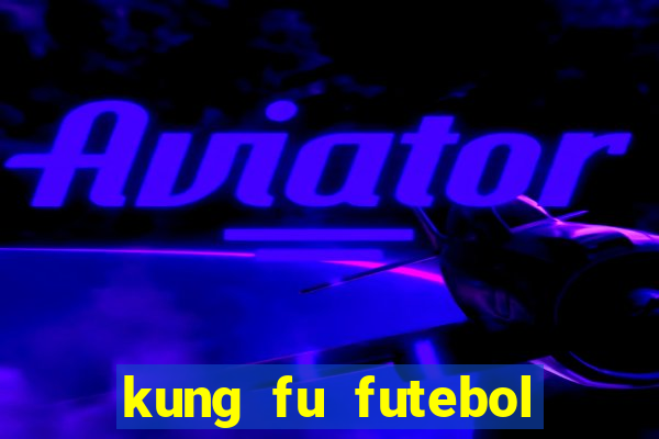 kung fu futebol clube download utorrent