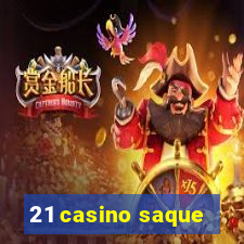 21 casino saque