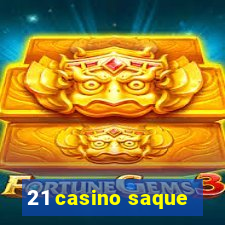 21 casino saque