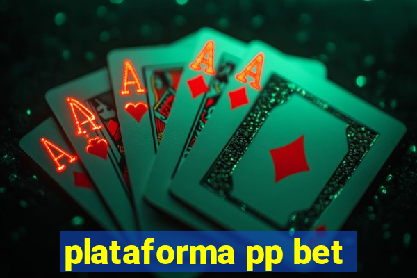 plataforma pp bet