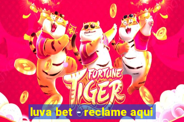 luva bet - reclame aqui