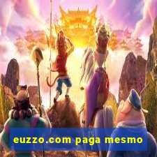 euzzo.com paga mesmo