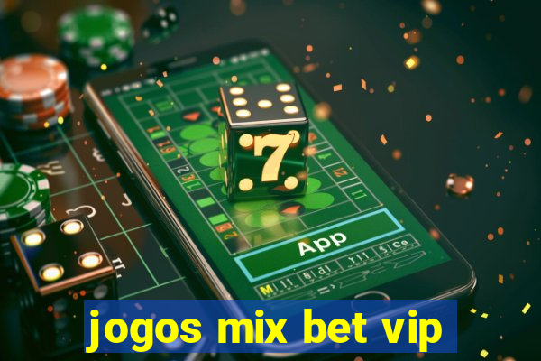 jogos mix bet vip