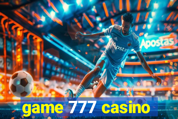 game 777 casino