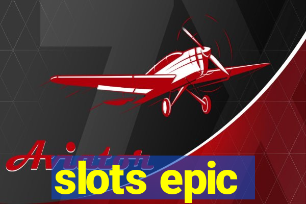 slots epic