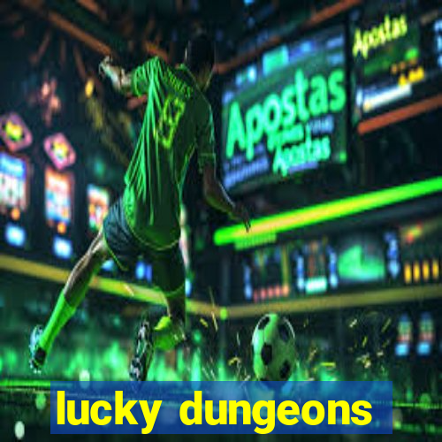 lucky dungeons