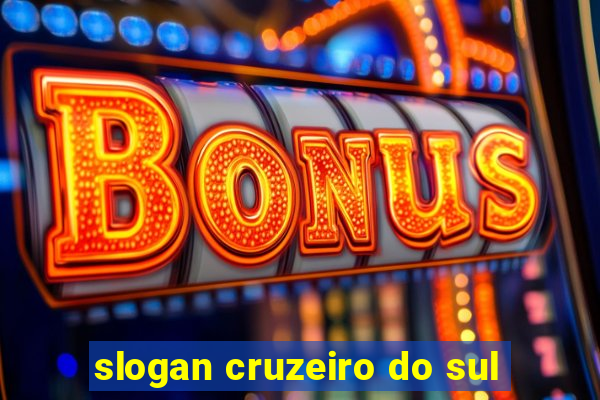 slogan cruzeiro do sul