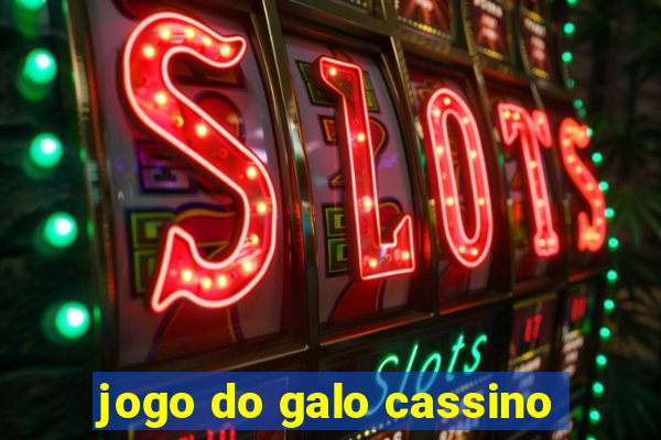 jogo do galo cassino