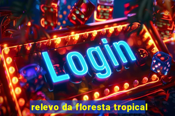 relevo da floresta tropical