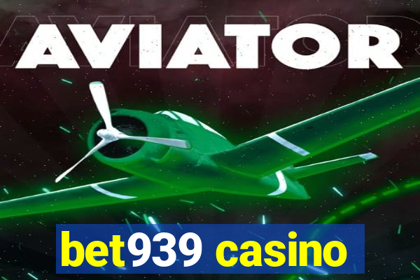 bet939 casino