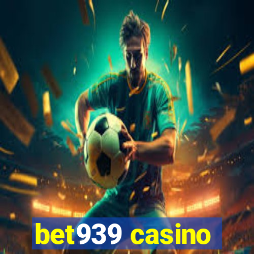 bet939 casino