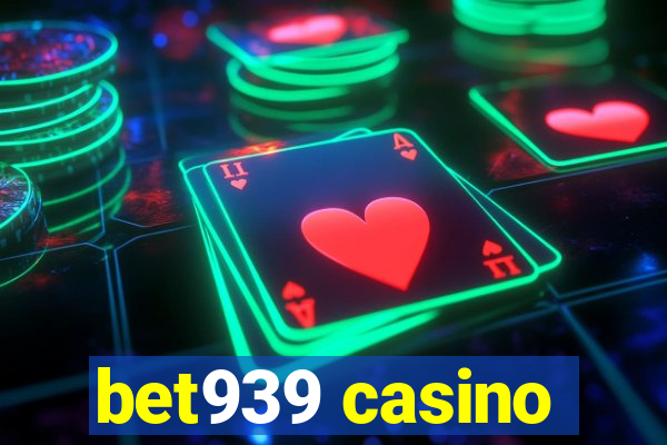 bet939 casino