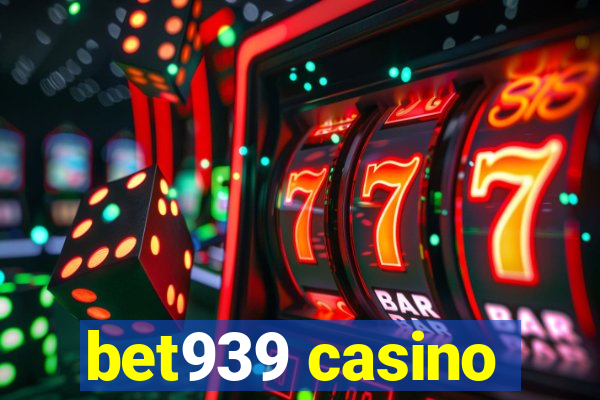 bet939 casino