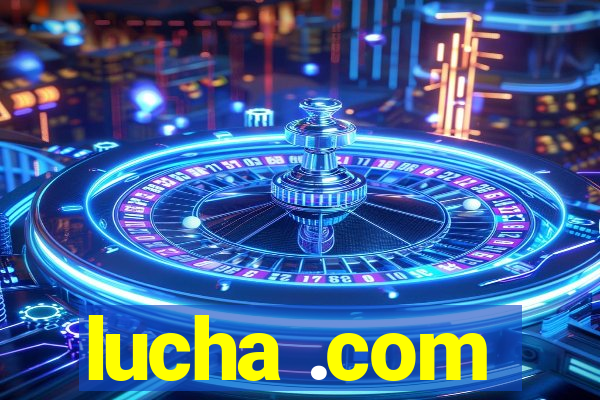 lucha .com