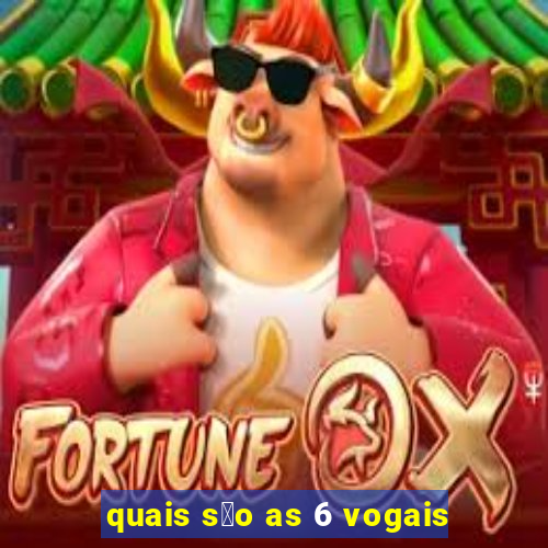 quais s茫o as 6 vogais