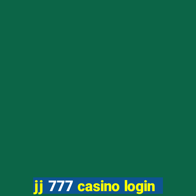 jj 777 casino login