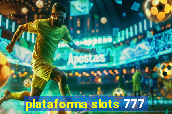 plataforma slots 777