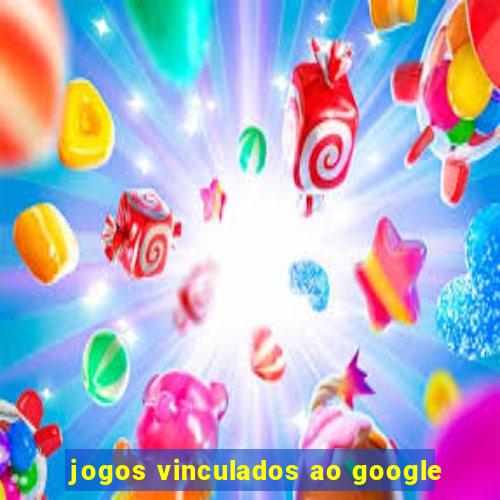 jogos vinculados ao google