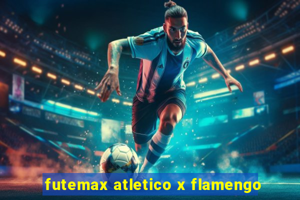 futemax atletico x flamengo