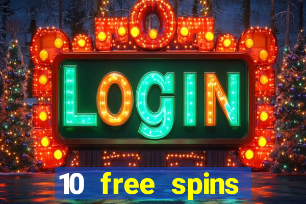 10 free spins casino no deposit