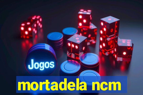 mortadela ncm