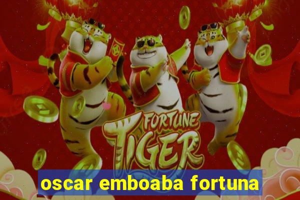 oscar emboaba fortuna