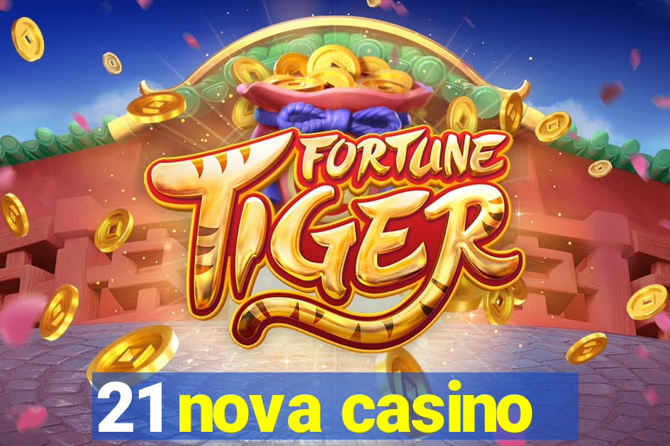 21 nova casino