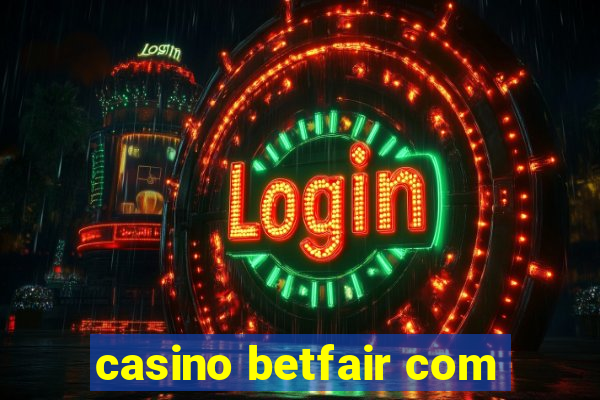 casino betfair com