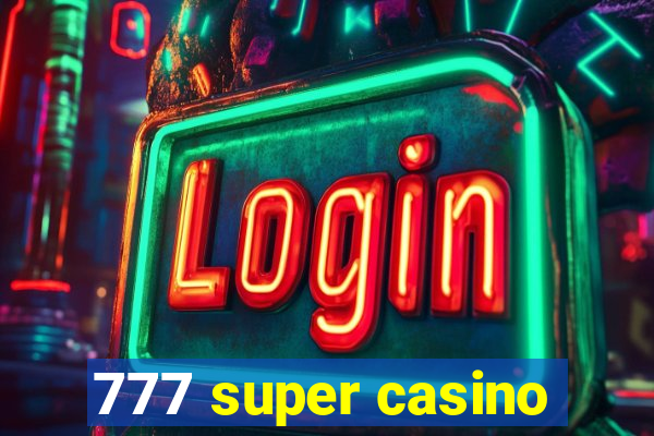 777 super casino