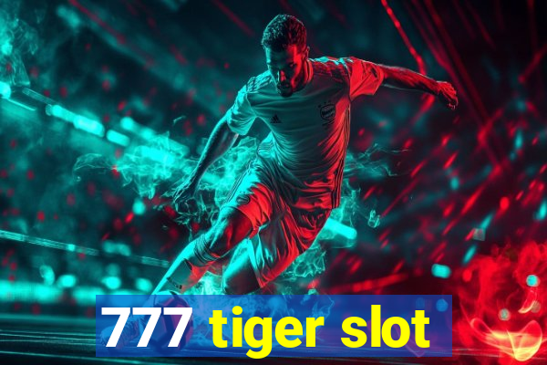 777 tiger slot