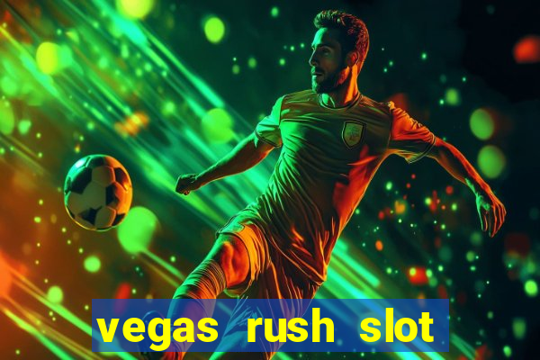 vegas rush slot free play