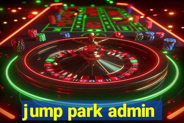 jump park admin