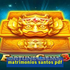 matrimonios santos pdf