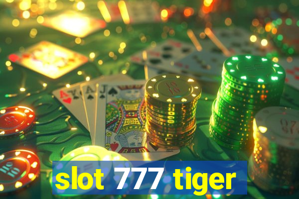 slot 777 tiger