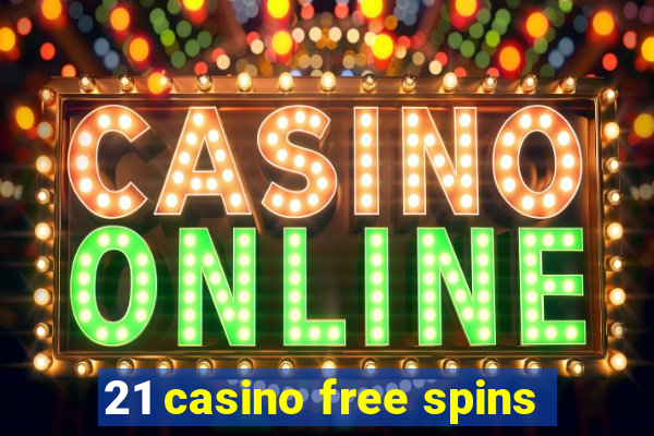 21 casino free spins