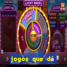 jogos que dá dinheiro grátis