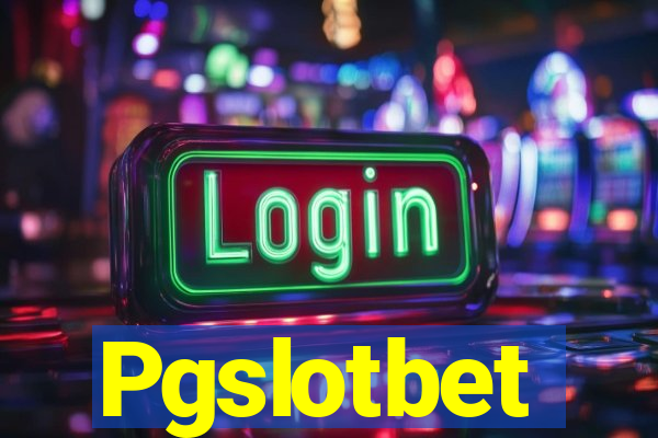 Pgslotbet