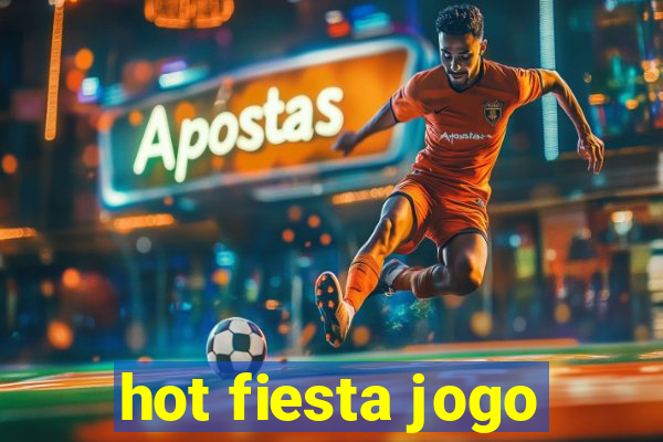 hot fiesta jogo