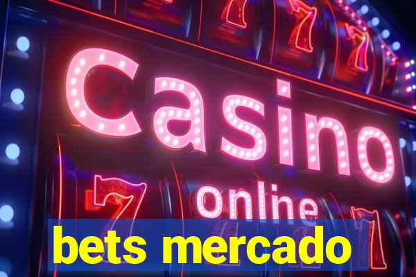 bets mercado