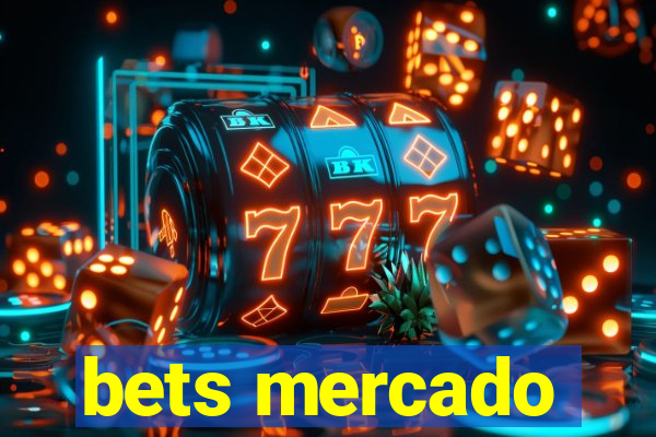 bets mercado