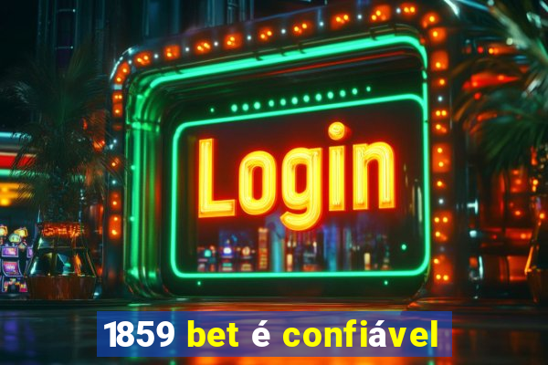 1859 bet é confiável