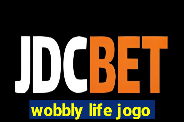 wobbly life jogo