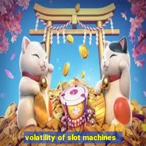 volatility of slot machines