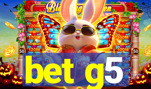 bet g5