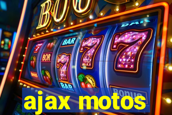 ajax motos